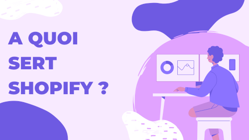 A quoi sert Shopify ?