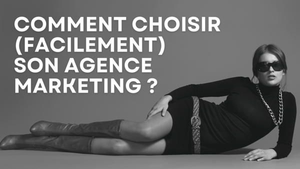 Comment Choisir Facilement Son Agence Marketing Pikka 