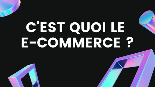 Qu'est ce que le e-commerce ?