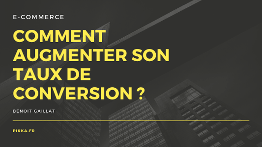 Comment augmenter son taux de conversion ?