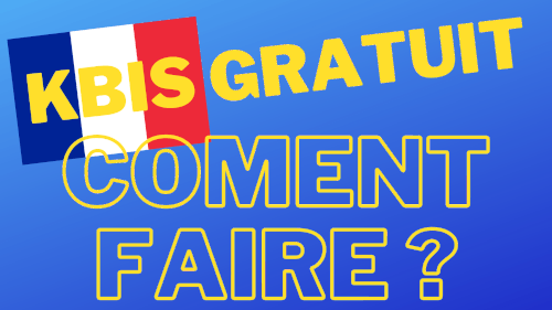 Obtenir un Kbis (vraiment) gratuit, comment faire ?