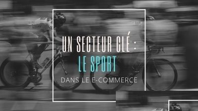 Le sport : un secteur clé du e-commerce
