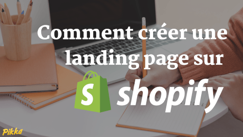 Comment créer une landing page sur Shopify ?