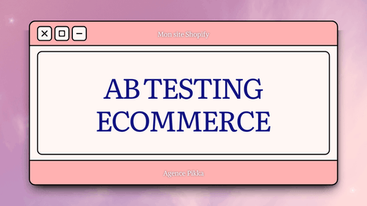 A/B testing ecommerce : comment améliorer vos conversions avec une vraie démarche de test