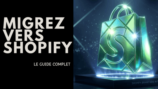 Comment réussir sa migration vers Shopify ? Guide complet pour une transition sans risque
